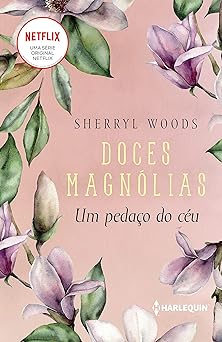 Um pedaco do ceu (Doces Magnolias) Sherryl Woods